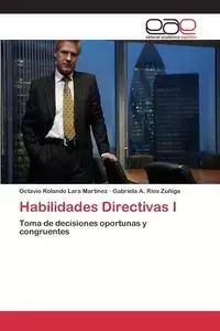 Habilidades Directivas I - Lara Octavio Rolando Martinez