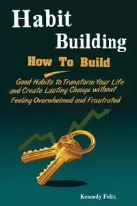 Habit Building - Felix Kennedy