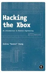 Hacking the Xbox - Andrew Huang Bunnie