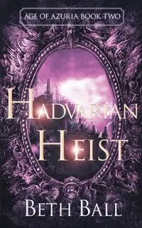 Hadvarian Heist - Beth Ball