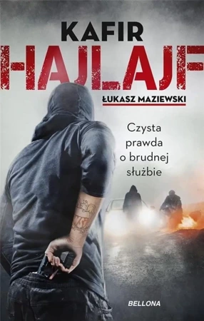 Hajlajf. Czysta prawda o brudnej służbie - Łukasz Kafir; Maziewski