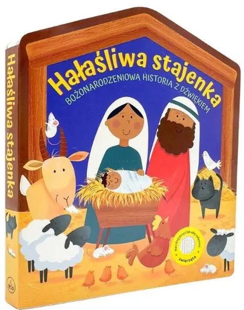 Hałaśliwa stajenka. Bożonarodzeniowa historia... - Sarah Pitt