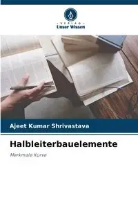 Halbleiterbauelemente - Shrivastava Ajeet Kumar