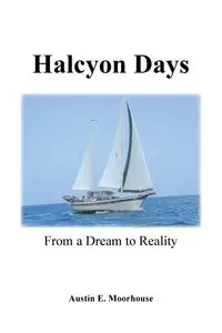 Halcyon Days - Austin E. Moorhouse