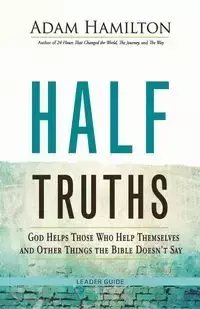 Half Truths Leader Guide - Adam Hamilton