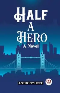 Half a Hero A Novel - Hope Anthony