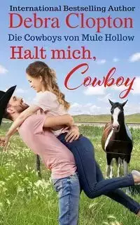 Halt mich, Cowboy - Debra Clopton