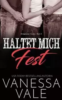 Haltet Mich Fest - Vanessa Vale