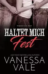 Haltet mich fest - Vanessa Vale