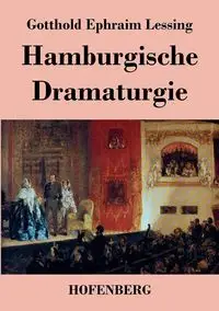 Hamburgische Dramaturgie - Lessing Gotthold Ephraim