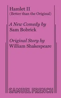 Hamlet II (Better Than the Original) - Sam Bobrick