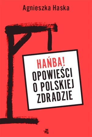 Hańba opowieści o polskiej zdradzie - Agnieszka Haska