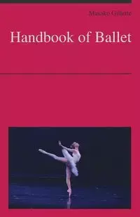 Handbook of Ballet - Masako Gillette