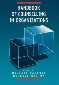 Handbook of Counselling in Organizations - Carroll Michael