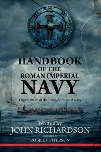 Handbook of the Roman Imperial Navy - John Richardson