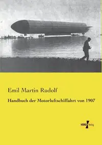 Handbuch der Motorluftschiffahrt von 1907 - Rudolf Emil Martin