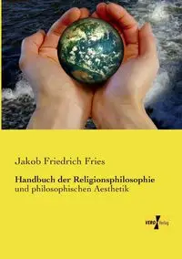 Handbuch der Religionsphilosophie - Fries Jakob Friedrich