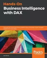 Hands-On Business Intelligence with DAX - Ian Horne