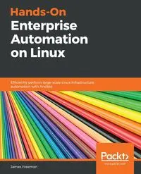 Hands-On Enterprise Automation on Linux - Freeman James