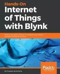 Hands-On Internet of Things with Blynk - Seneviratne Pradeeka