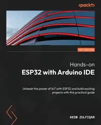 Hands-on ESP32 with Arduino IDE - Zulfiqar Asim