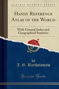 Handy Reference Atlas of the World - Bartholomew J. G.