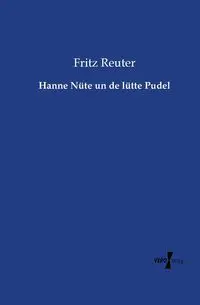 Hanne Nüte un de lütte Pudel - Fritz Reuter