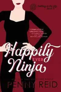 Happily Ever Ninja - Reid Penny