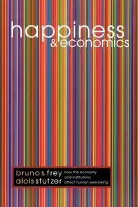 Happiness and Economics - Bruno S. Frey