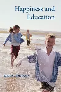 Happiness and Education - Noddings Nel