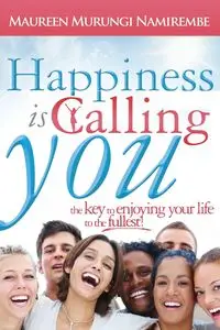 Happiness is Calling You - Maureen Namirembe