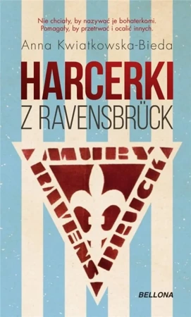 Harcerki z Ravensbruck - Anna Maria Kwiatkowska-Bieda