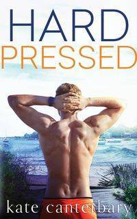 Hard Pressed - Kate Canterbary