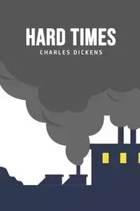 Hard Times - Charles Dickens