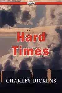 Hard Times - Charles Dickens