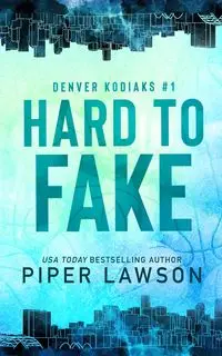 Hard to Fake - Piper Lawson