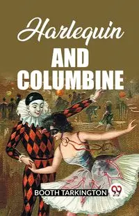 Harlequin and Columbine - Tarkington Booth