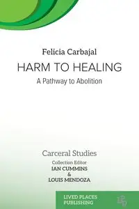 Harm to Healing - Felicia Carbajal