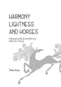 Harmony, Lightness and Horses - Fros Ylvie