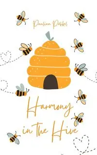 Harmony in the Hive - Paulina Pähkel