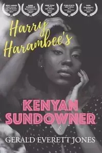 Harry Harambee's Kenyan Sundowner - Gerald Everett Jones