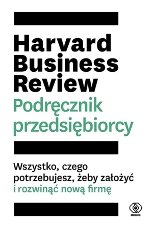 Harvard Business Review. Podręcznik przedsiębiorcy - Praca Zbiorowa, Bożena Jóźwiak