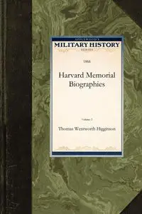 Harvard Memorial Biographies - Higginson Thomas