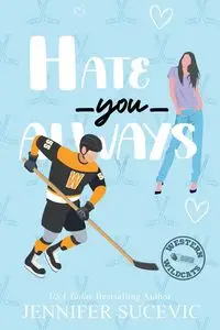 Hate You Always (Illustrated Cover) - Jennifer Sucevic