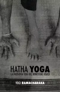 Hatha Yoga - William Walker Atkinson Ramacharaka