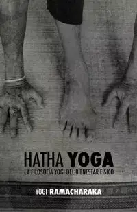 Hatha Yoga - William Walker Atkinson Ramacharaka