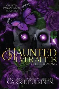 Haunted Ever After Collection One - Carrie Pulkinen