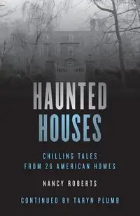 Haunted Houses - Nancy Roberts