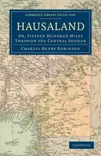 Hausaland - Charles Henry Robinson