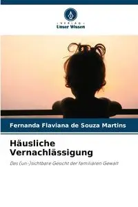Häusliche Vernachlässigung - Fernanda Martins Flaviana de Souza